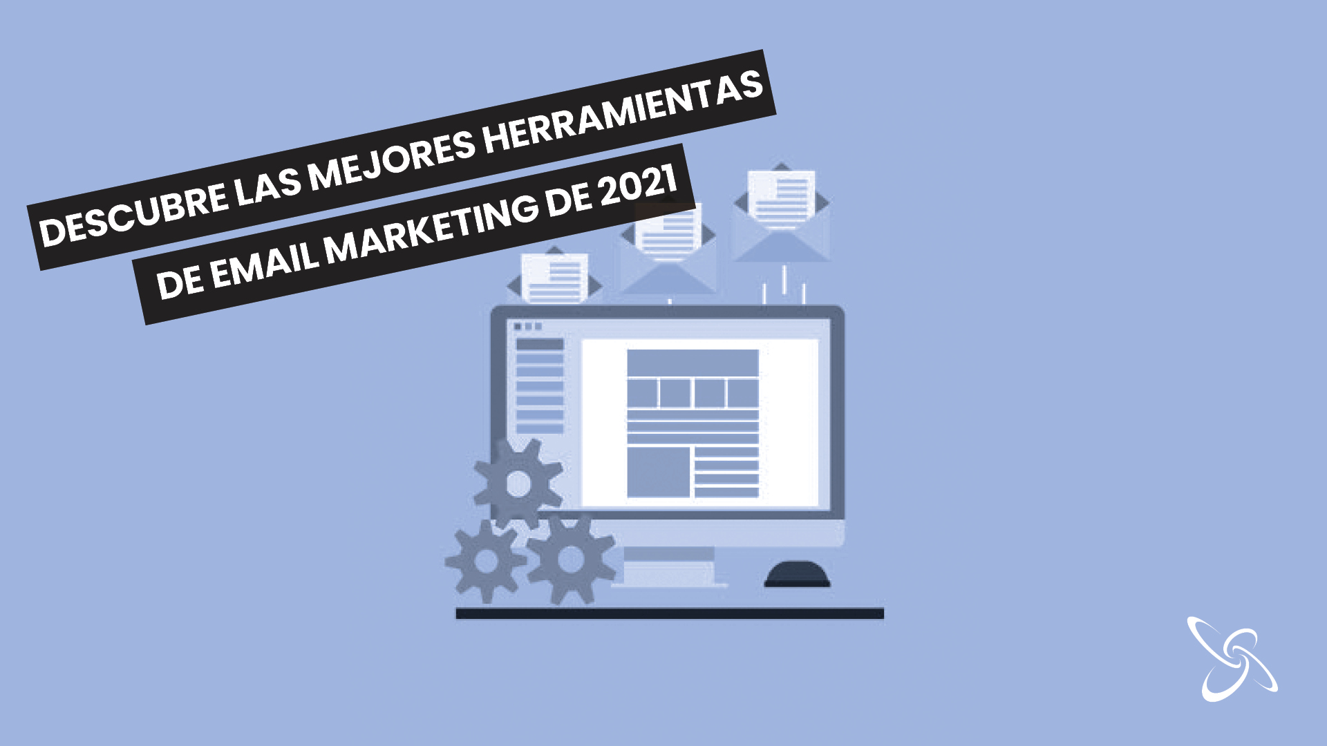 Descubre las mejores herramientas de email marketing de 2021