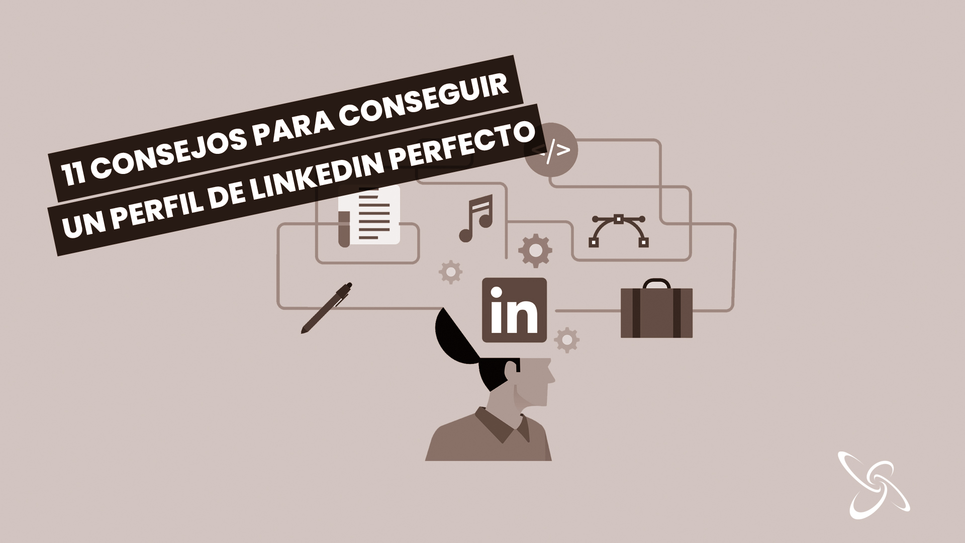 11 consejos para conseguir un perfil de linkedin perfecto