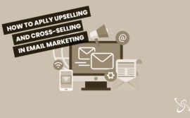 How to apply upselling and cross-selling in email marketing