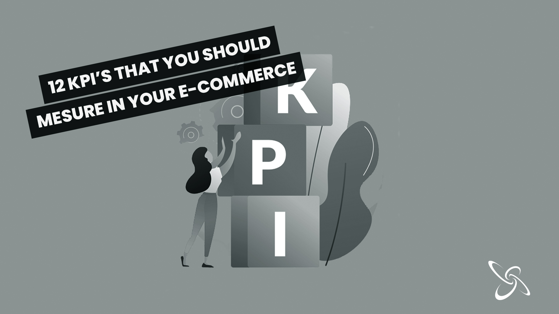 12 kpi's you should measure in your e-commerce