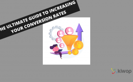 The ultimate guide to increasing your conversion rates