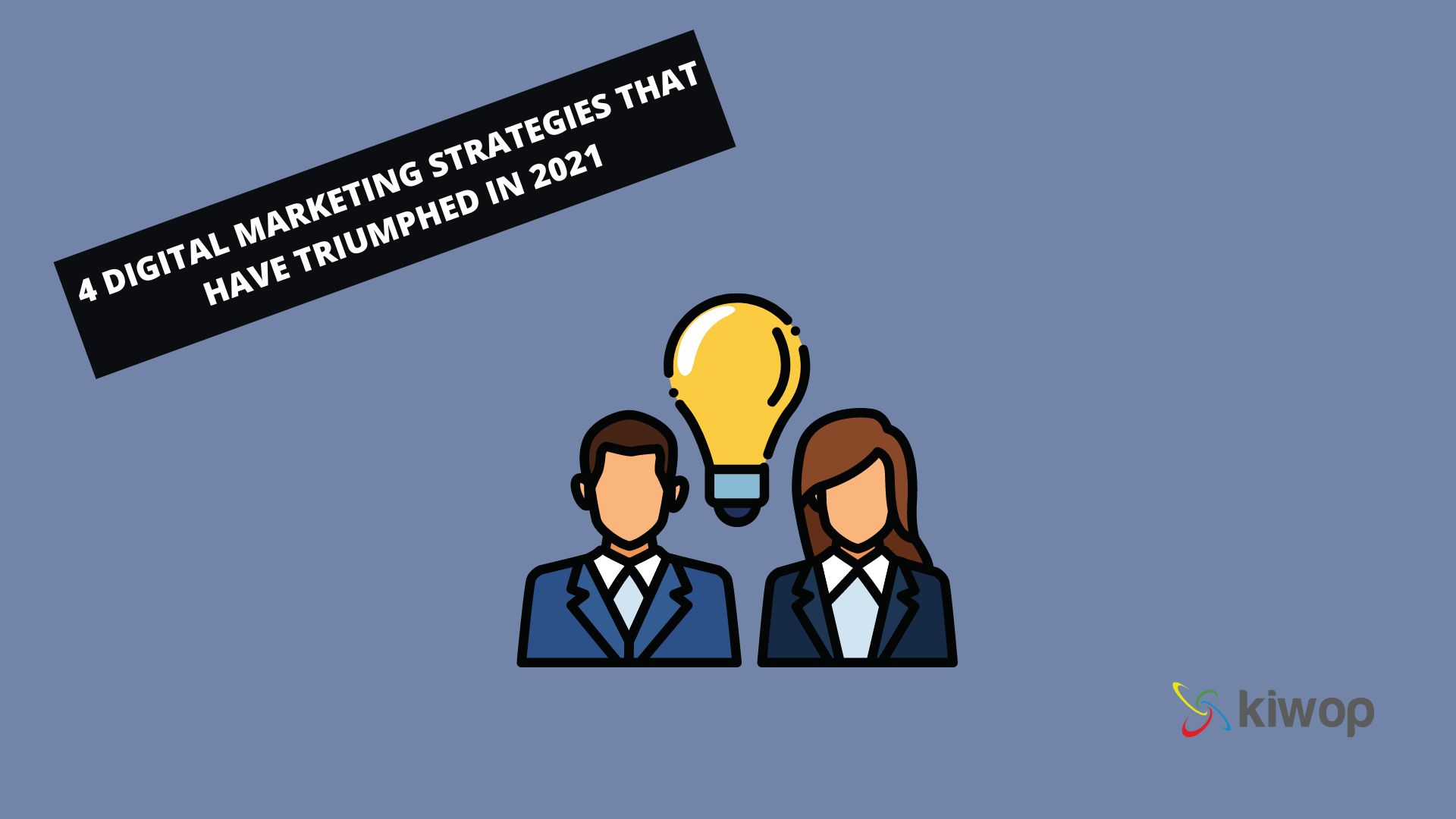 4 digital marketing strategies that have triumphed in 2021