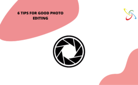 6 tips for good photo editing
