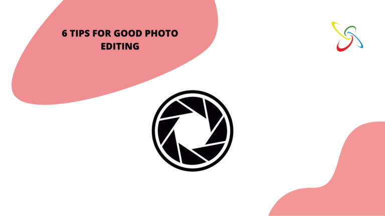 Tips for good photo editing.