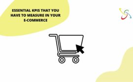 The essential KPIs that you have to measure in your e-commerce