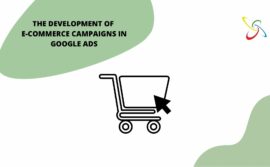 The development of e-commerce campaigns in Google Ads