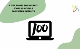 5 tips to get the highest score on Google’s PageSpeed Insights