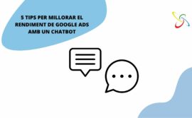 5 tips per millorar el rendiment de Google Ads amb un chatbot