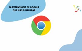10 extensions de Google que has d’utilitzar