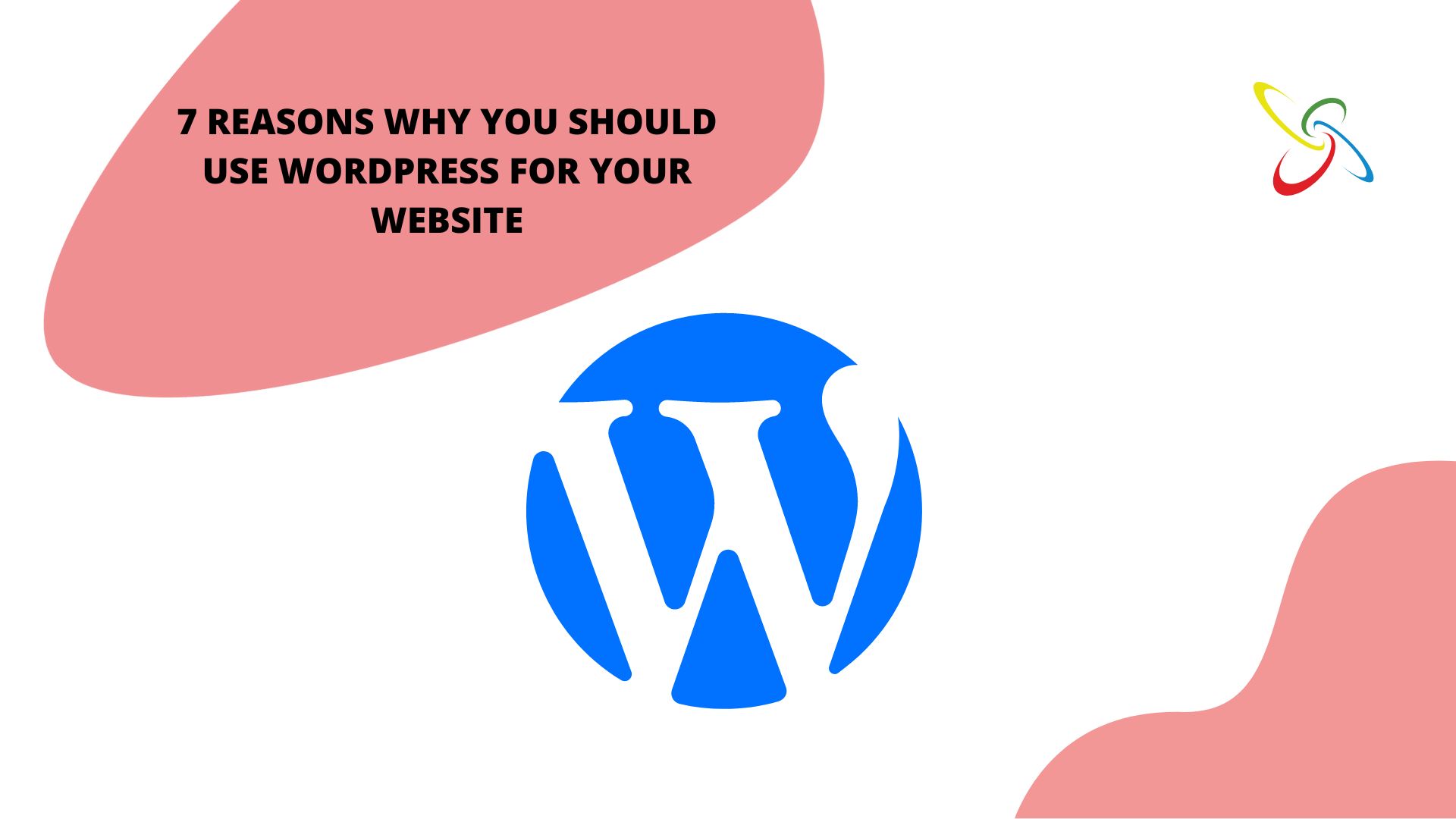 7 reasons why you should use WordPress for your website