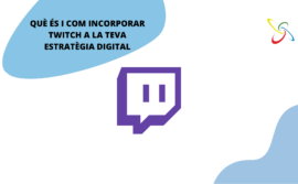 Què és i com incorporar Twitch a la teva estratègia digital