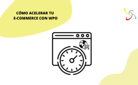 Cómo acelerar tu e-commerce con WPO