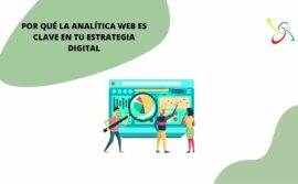 Por qué la analítica web es clave en tu estrategia digital