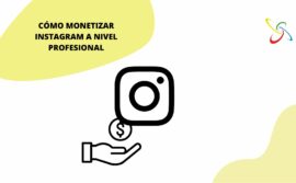 Cómo monetizar Instagram a nivel profesional