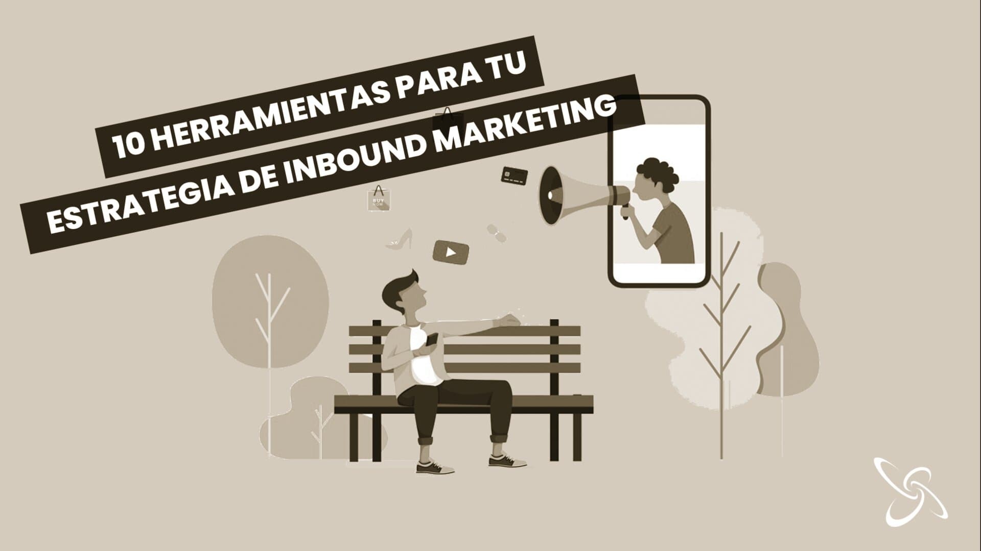 10 herramientas para tu estrategia de Inbound Marketing