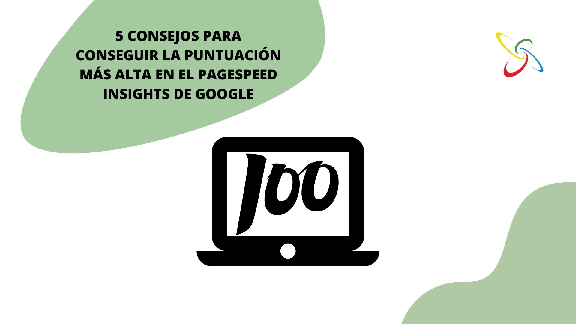 5 consells per aconseguir la puntuació més alta al PageSpeed Insights de Google