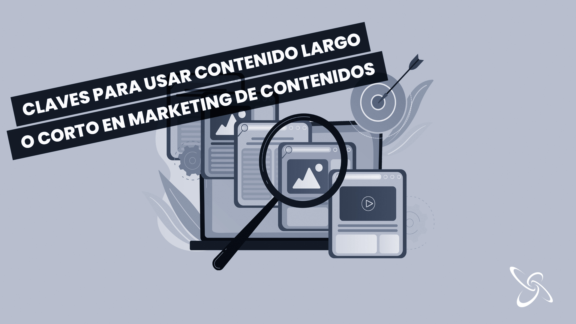 Claves para usar contenido largo o corto en Marketing de contenidos