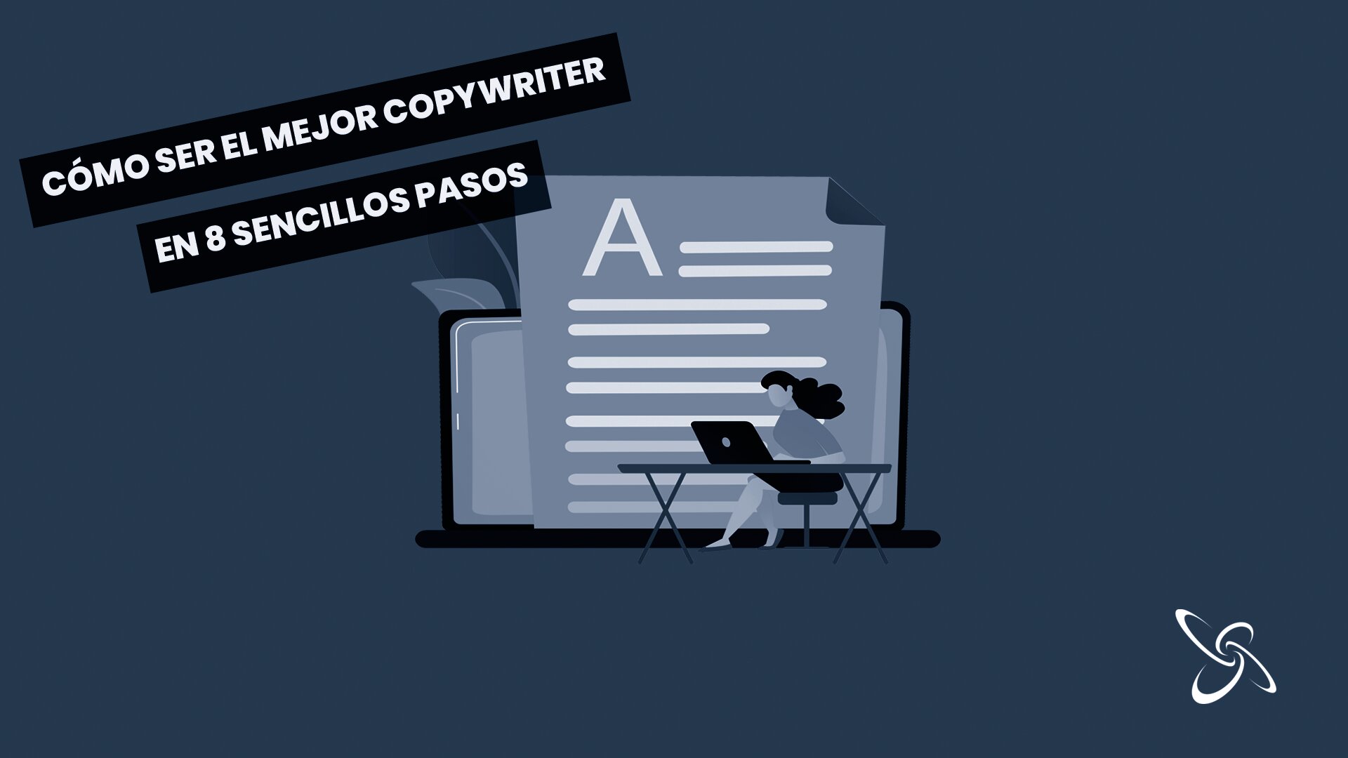 Cómo ser el mejor copywriter en 8 sencillos pasos