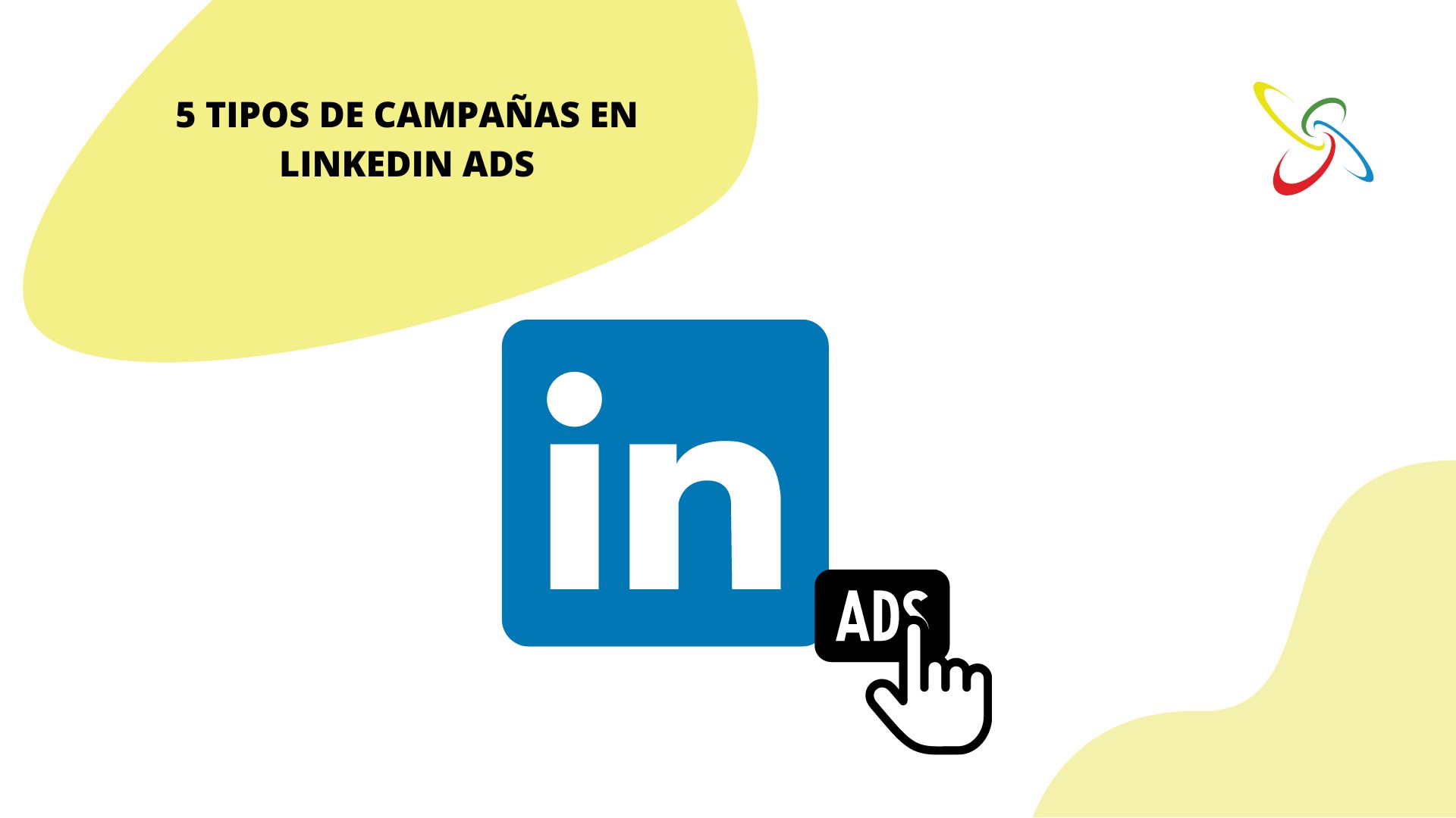 5 tipos de campañas en LinkedIn Ads