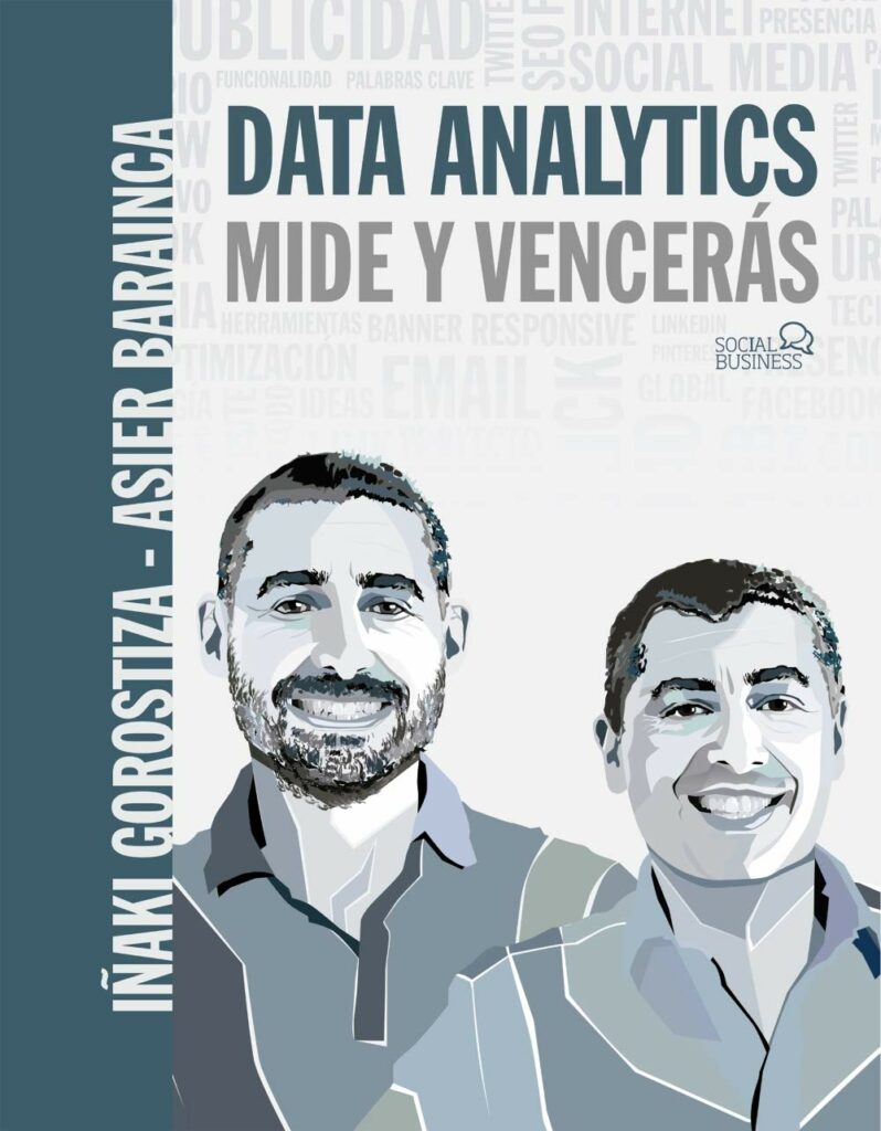 Data Analytics: Mide y Vencerás. Iñaki Gorostiza y Asier Barainca