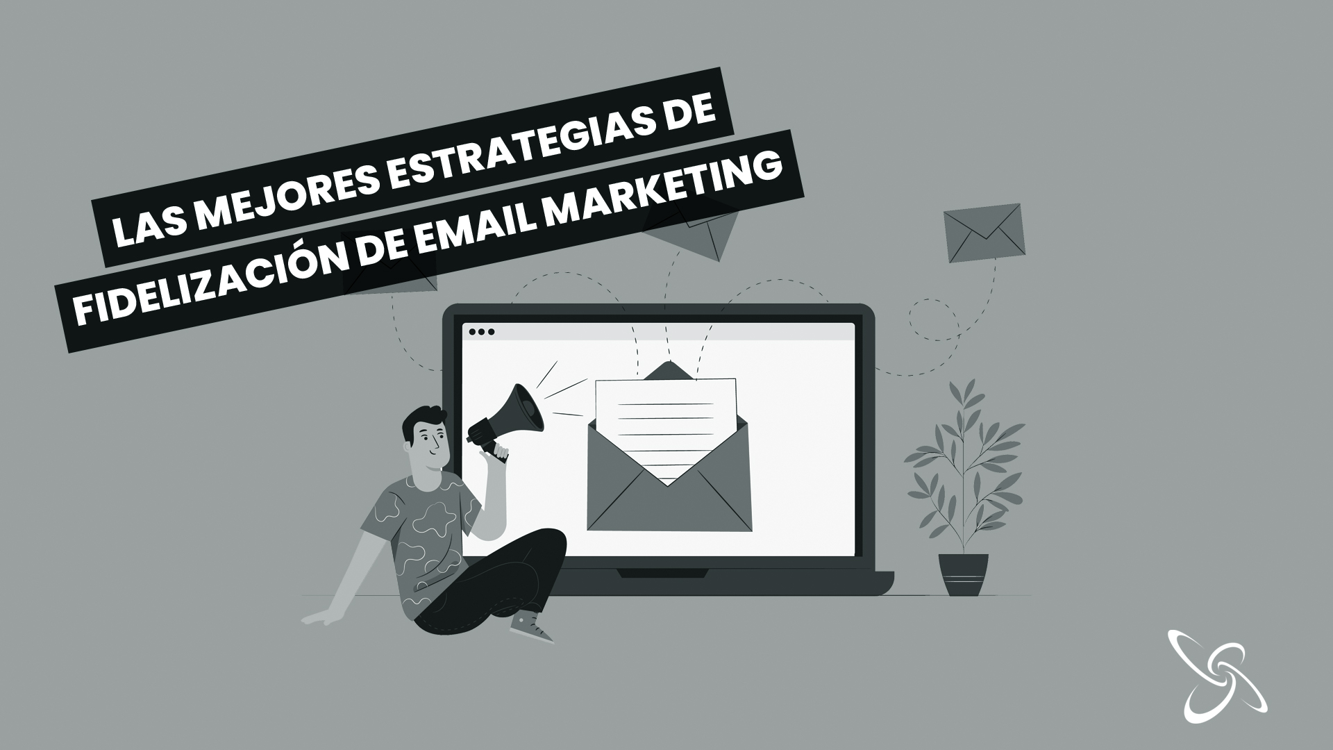 Las mejores estrategias de fidelización en email marketing