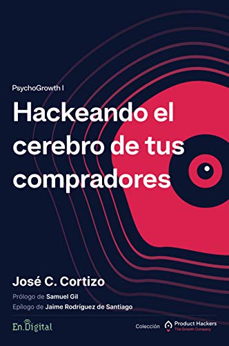 Hackeando el cerebro de tus compradores: PsychoGrowth. José C. Cortizo