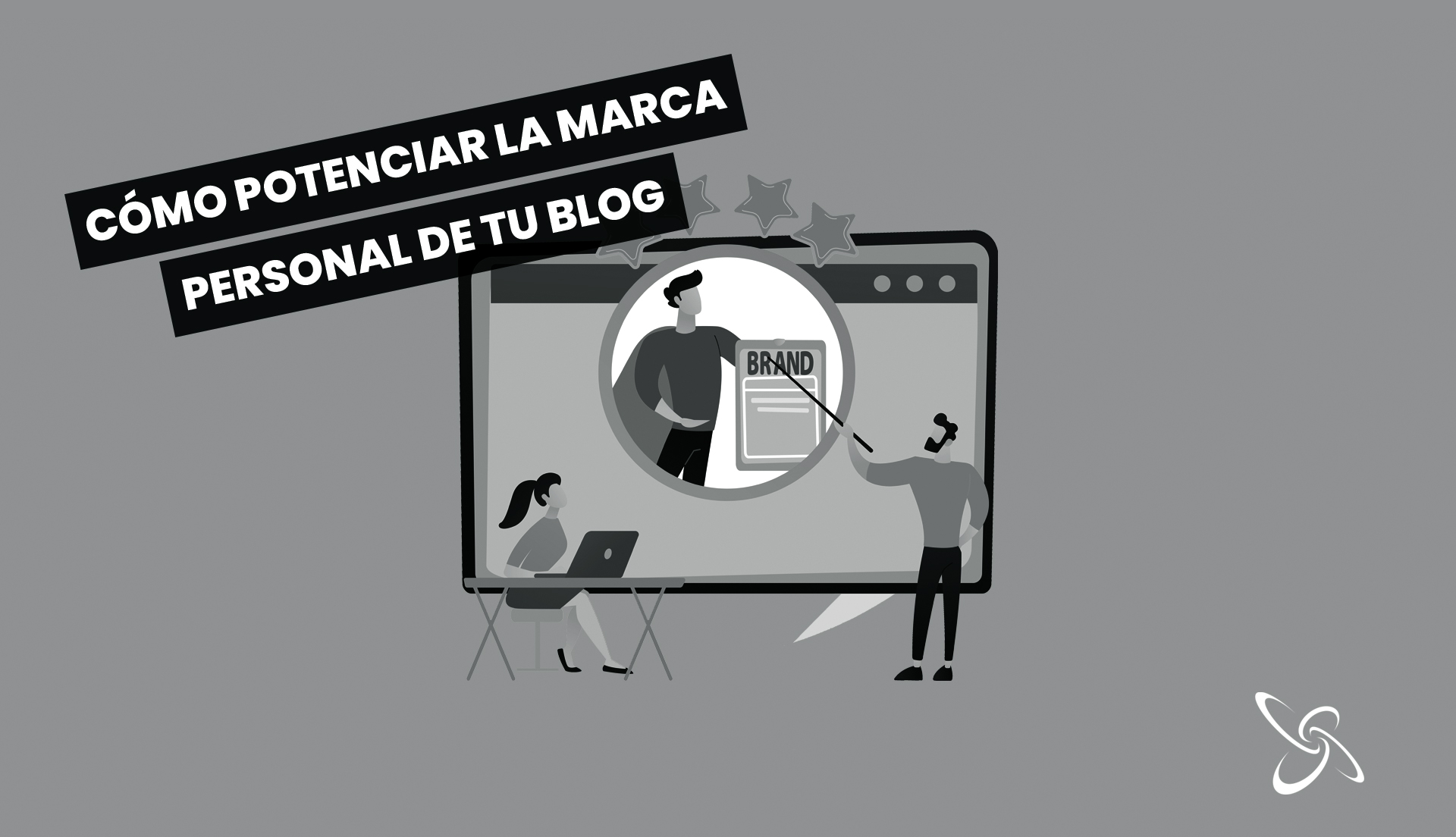 Cómo potenciar la marca personal de tu blog