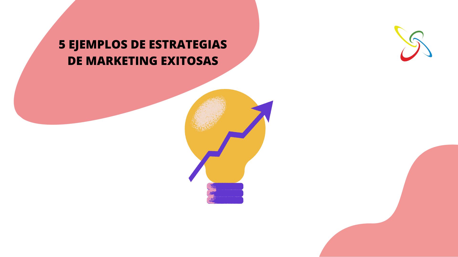 5 ejemplos de estrategias de marketing exitosas