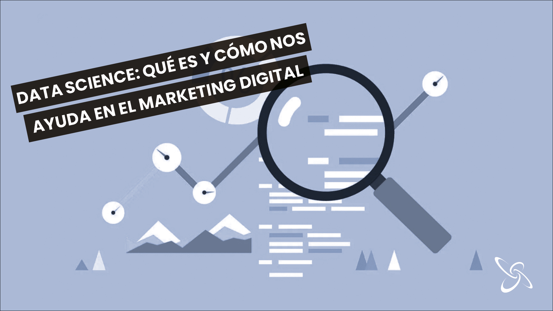 Data Science para Marketing Digital: qué es y cómo nos puede ayudar