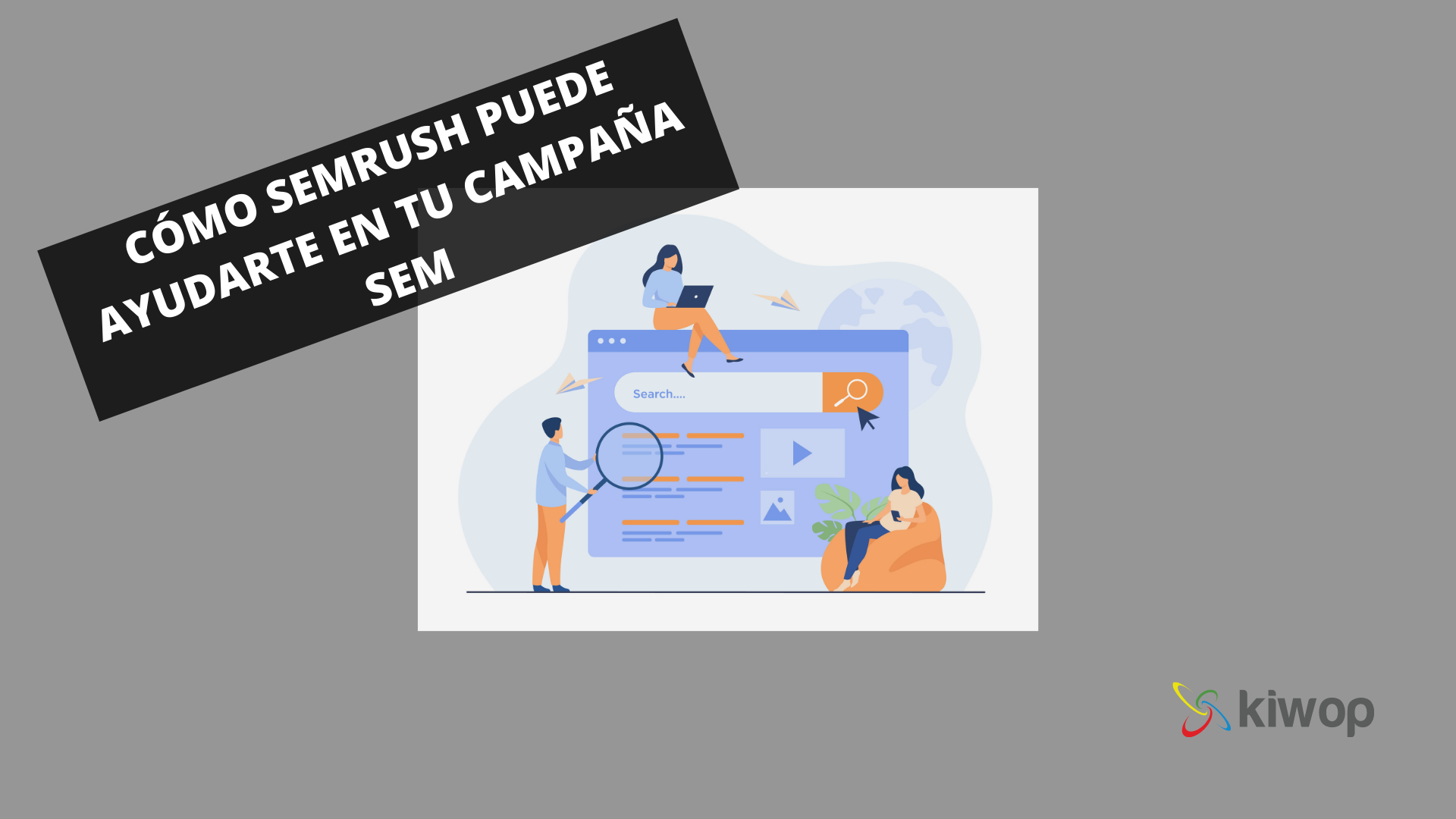 Cómo SEMrush puede ayudarte en tu campaña SEM