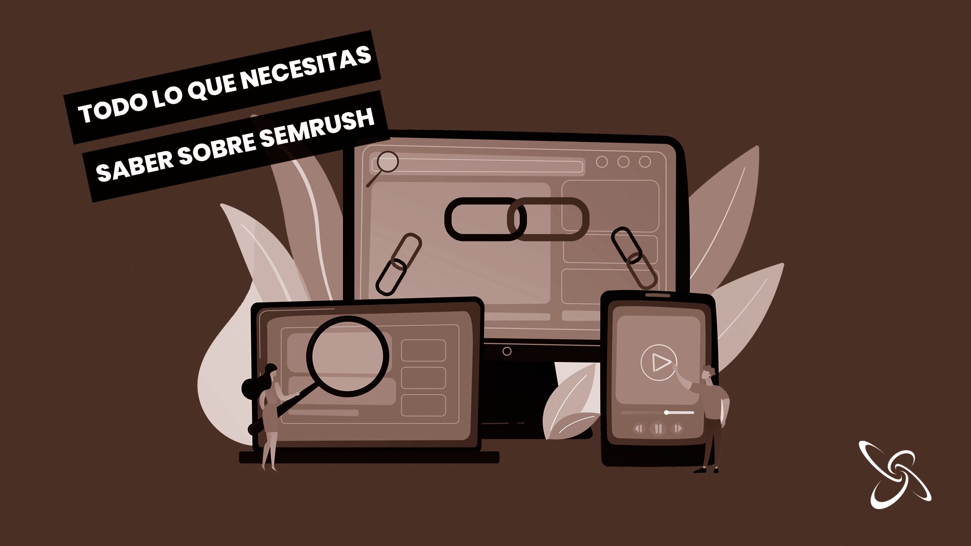 Todo lo que necesitas saber sobre SEMRUSH