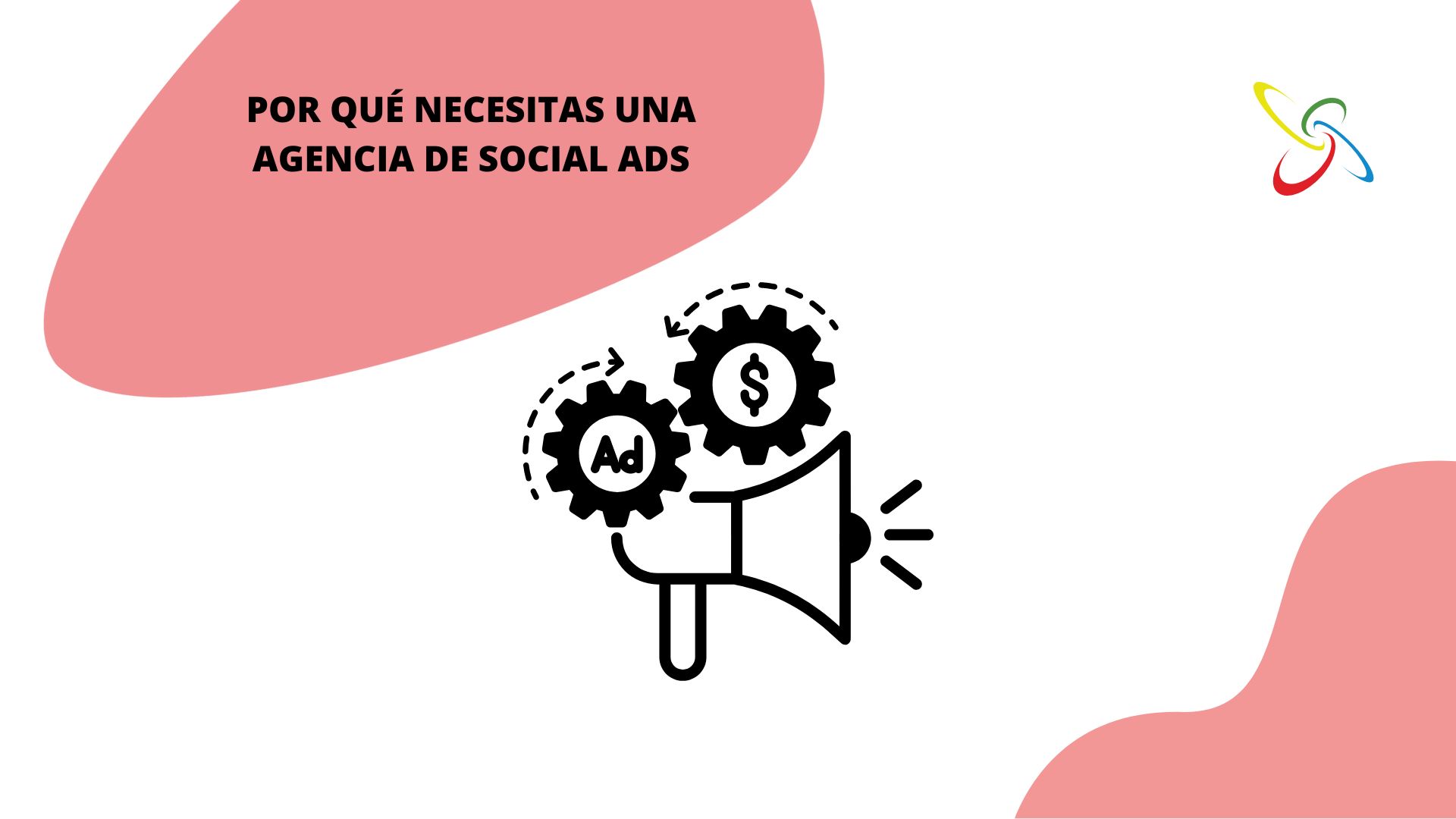 Por qué necesitas una agencia de Social Ads