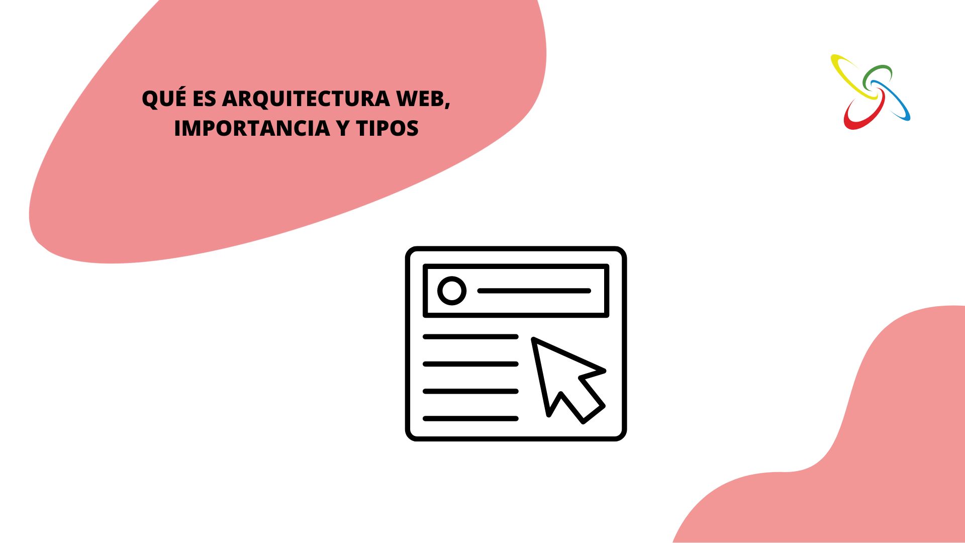 Qué es arquitectura web, importancia y tipos