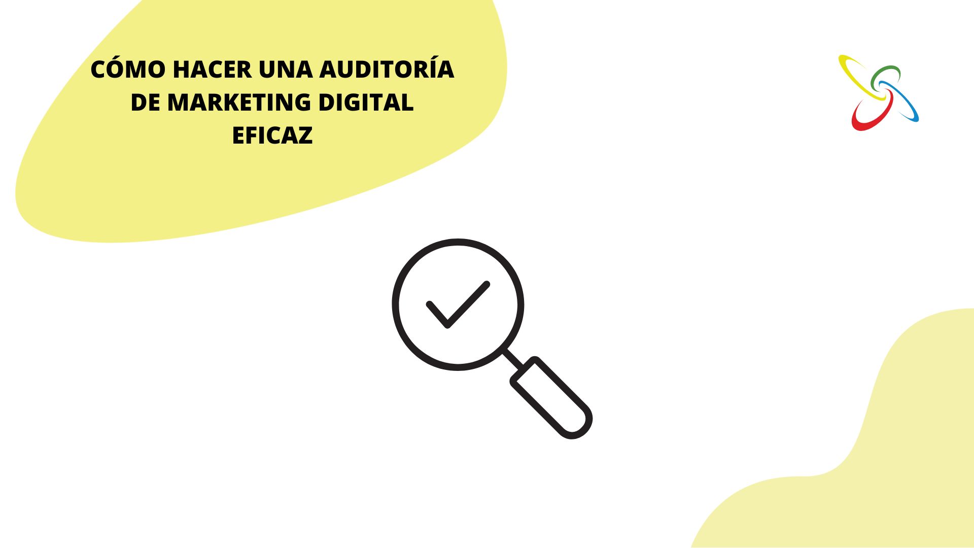 Cómo hacer una auditoría de marketing digital eficaz