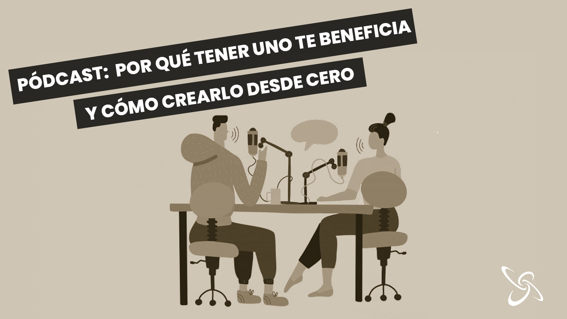 Podcast: per què tenir un et beneficia i com crear-lo des de zero