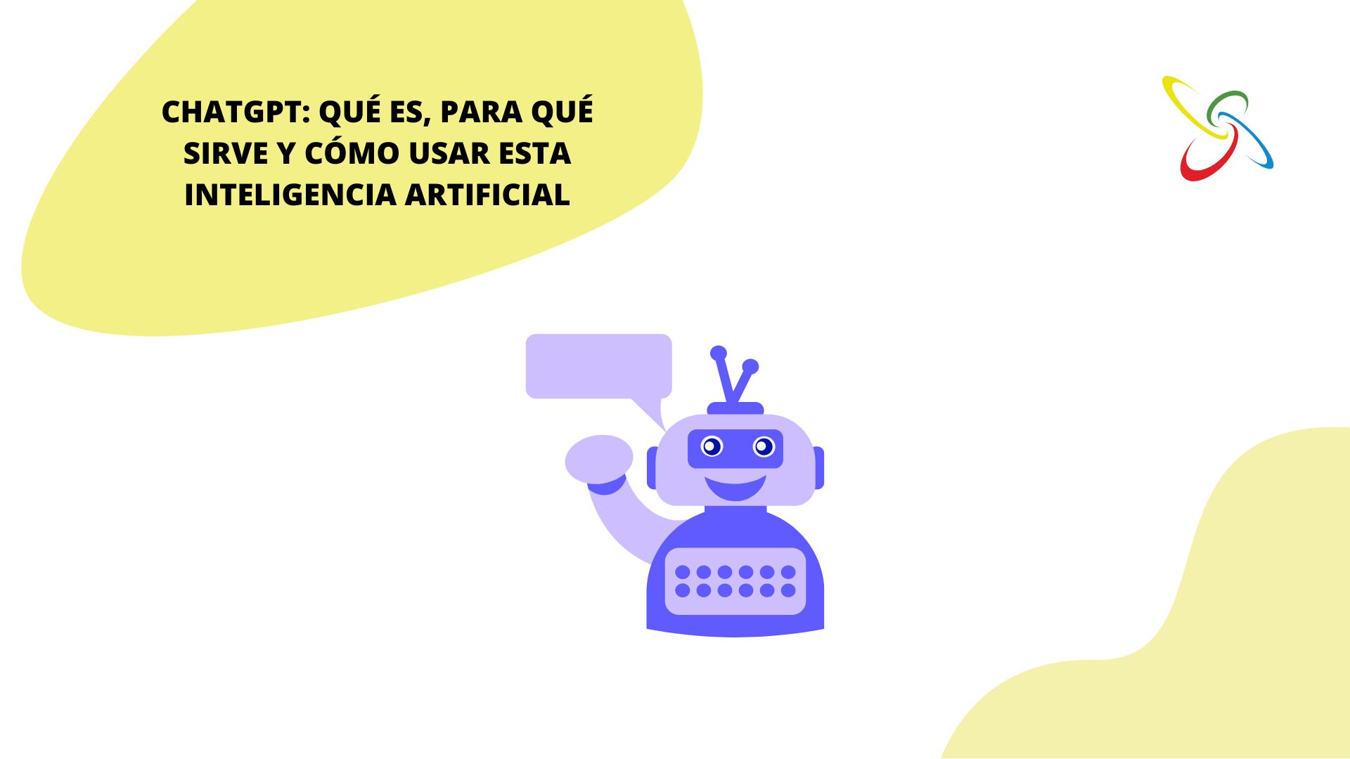 ChatGPT: qué es, para qué sirve y cómo usar esta inteligencia artificial