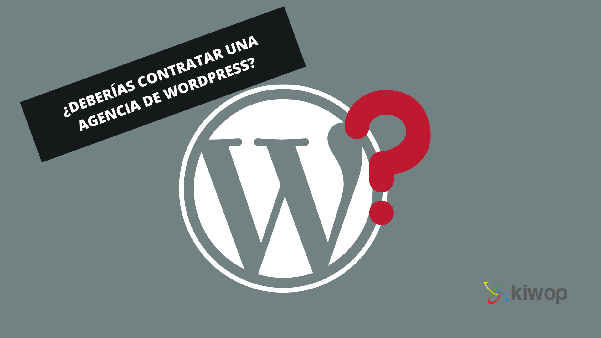 Hauries de contractar una agència de WordPress?