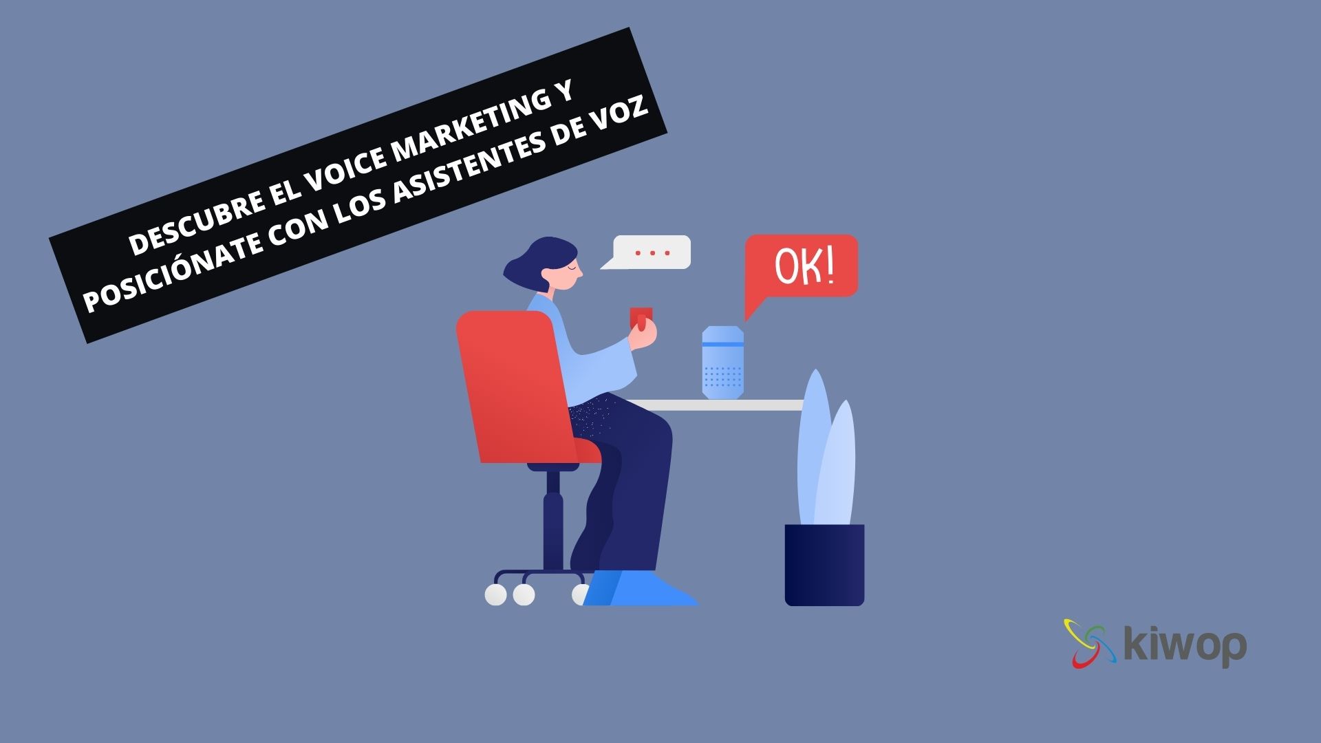 Discover voice marketing and position yourself with voice assistants