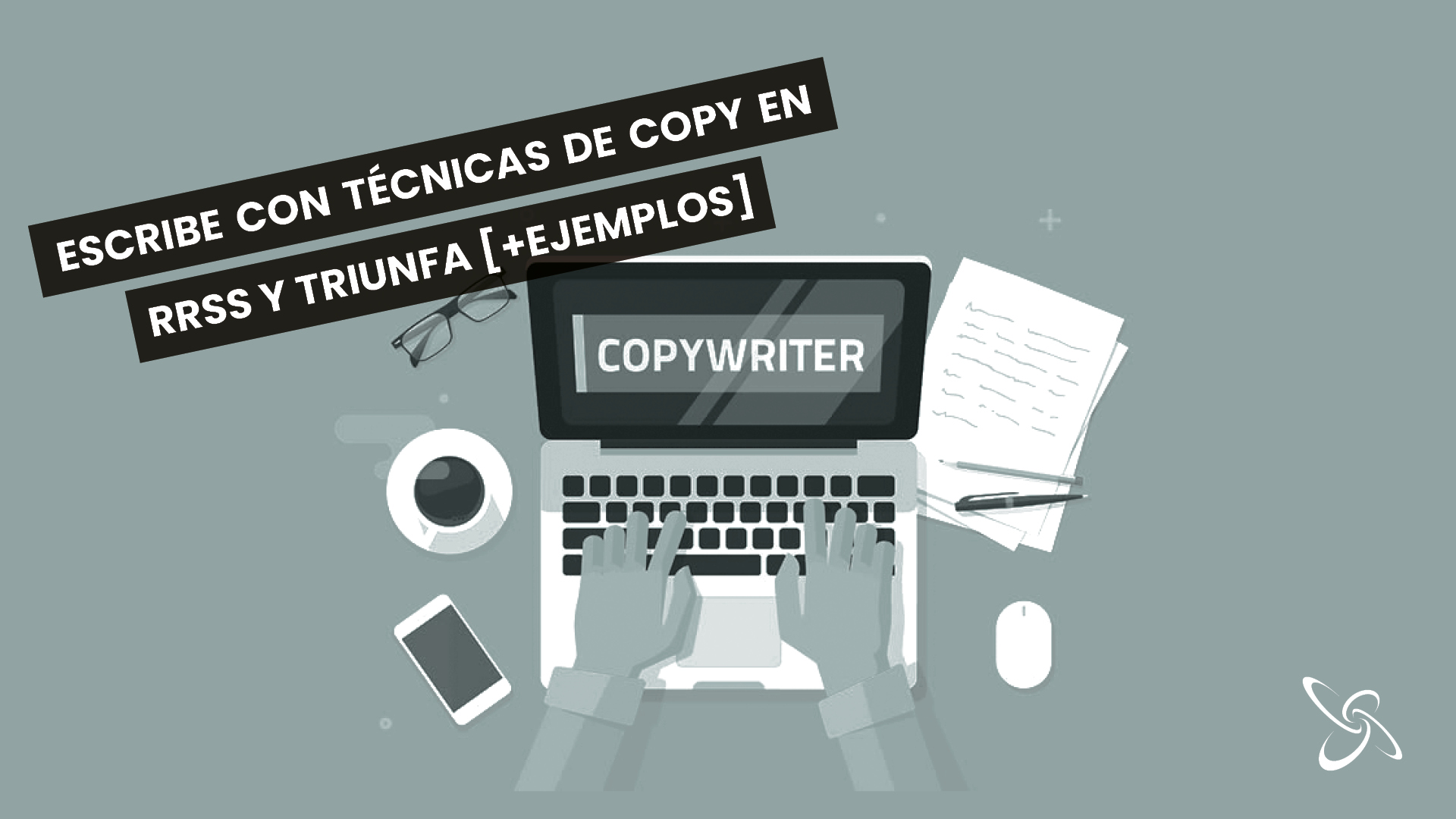 Escriure amb tècniques de Copywriting a les XXSS i tenir èxit [+EXEMPLES]