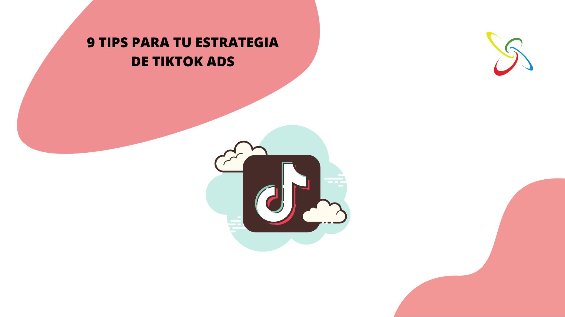 9 tips para tu estrategia de TikTok Ads