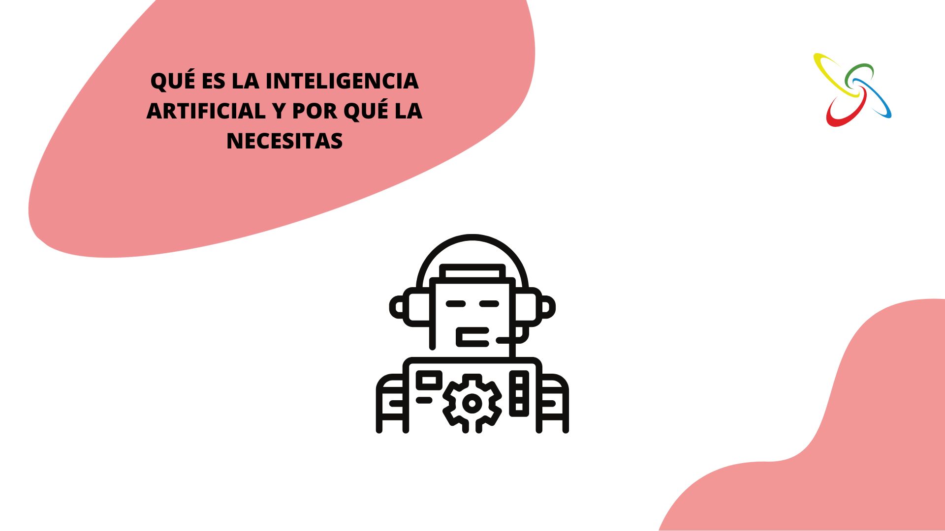 Qué es la inteligencia artificial y por qué la necesitas