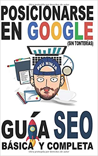 Posicionarse en Google (sin tonterías)