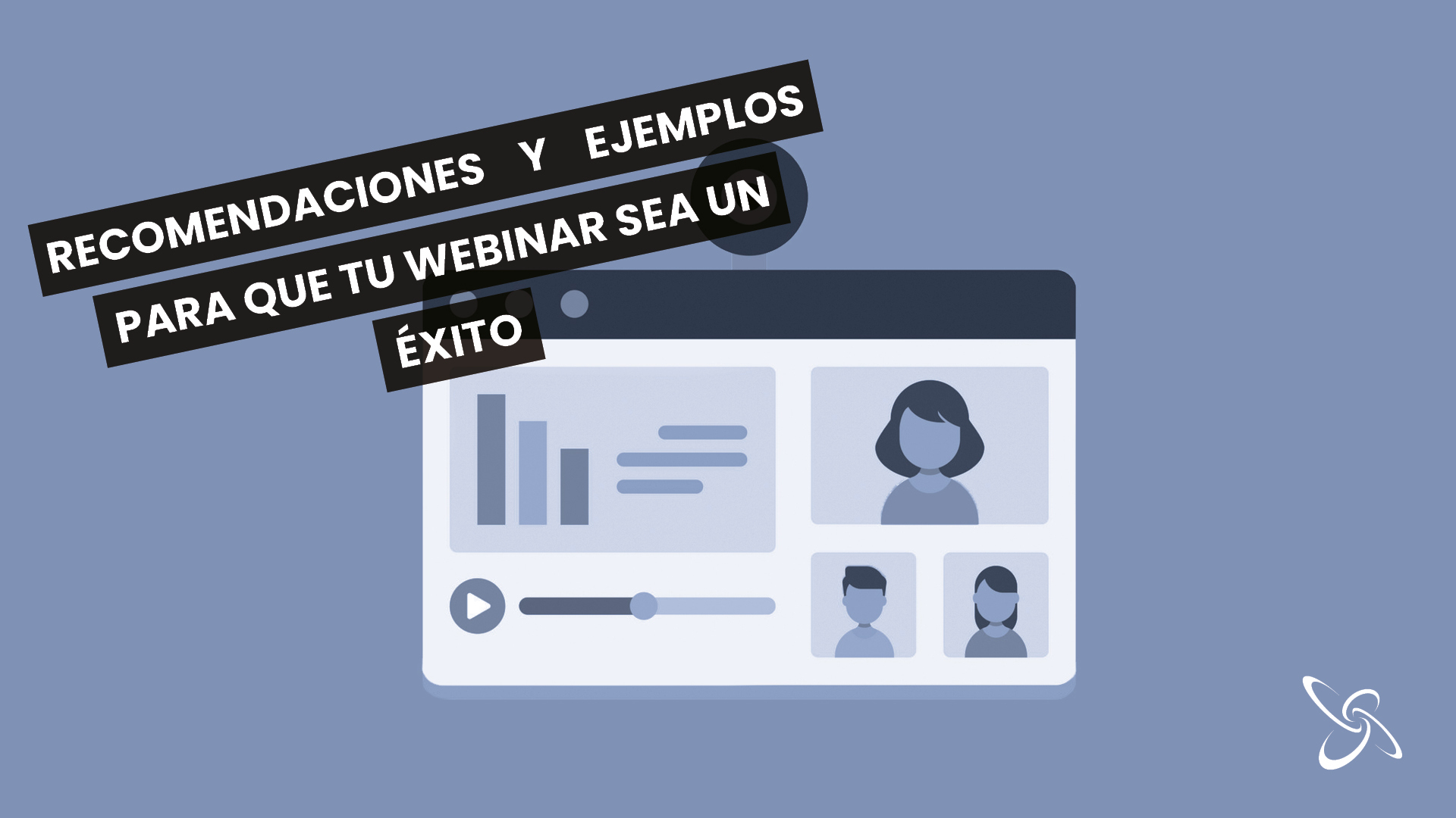 Recomanacions i exemples perquè el teu webinar sigui un èxit