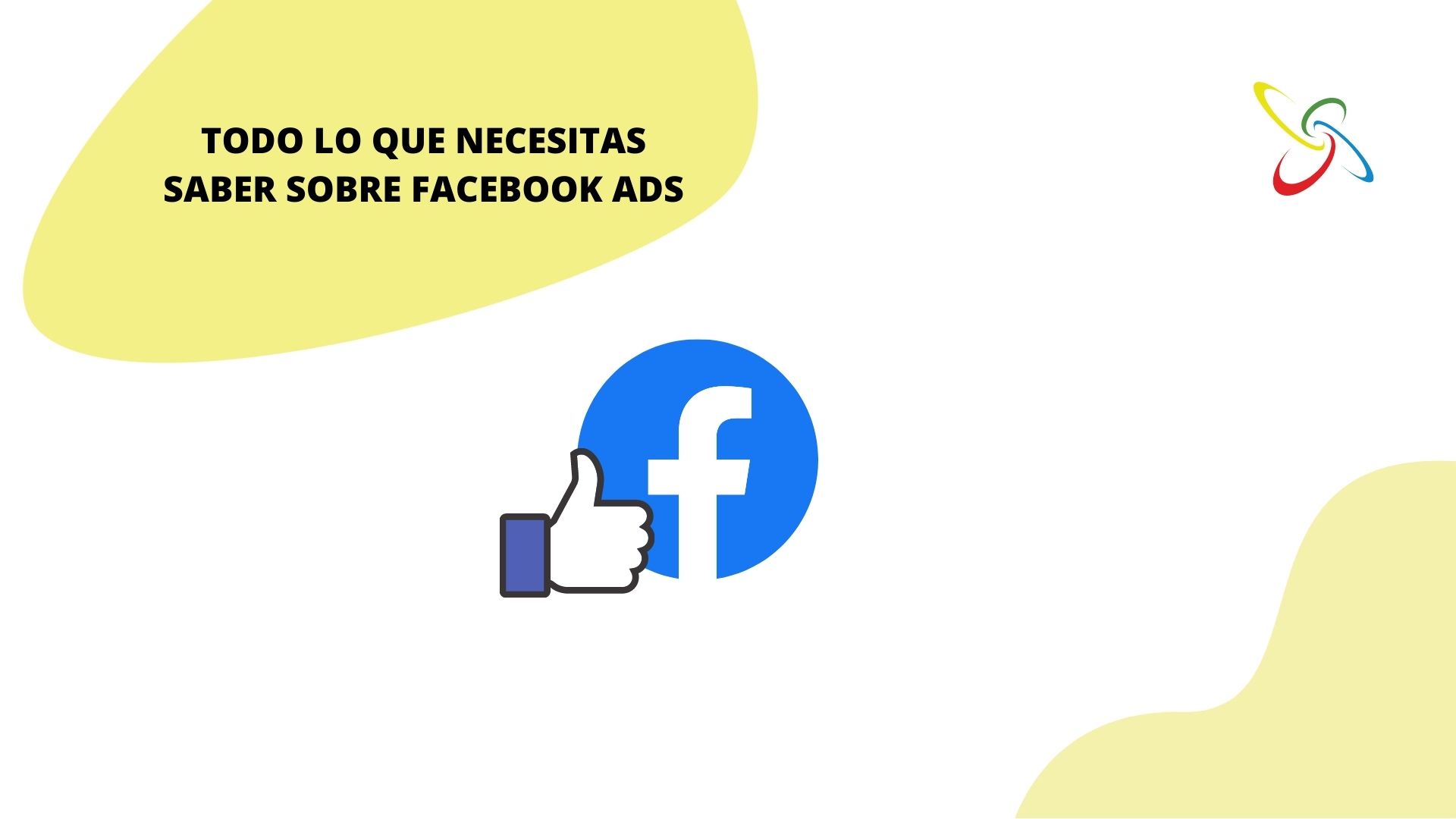 Todo lo que necesitas saber sobre Facebook Ads