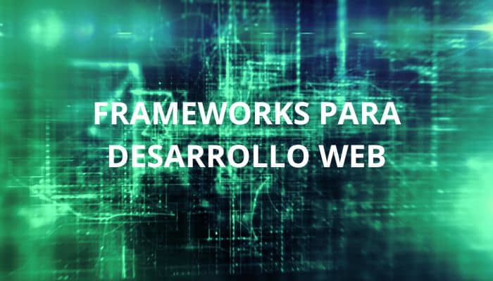 Top 9 millors Frameworks per a desenvolupament web