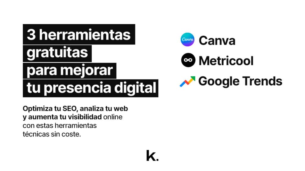3 herramientas gratuitas para mejorar tu presencia digital