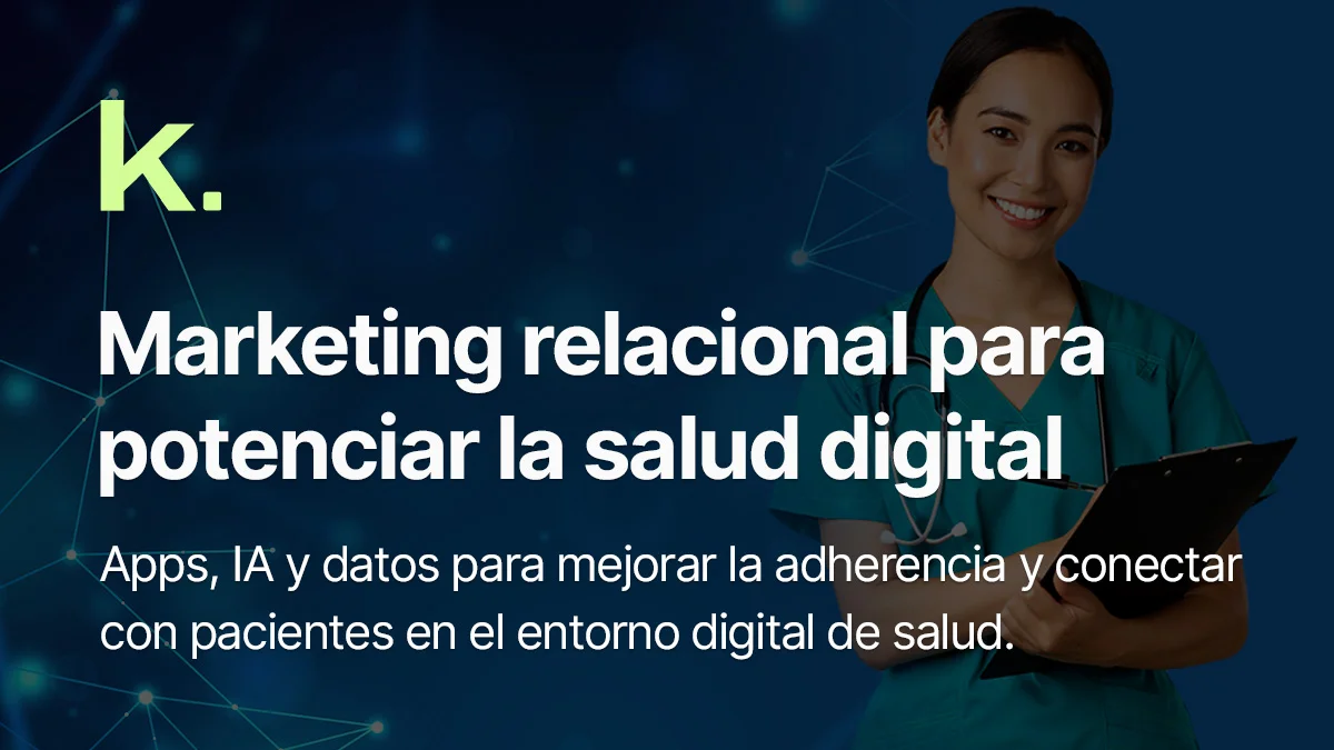 Marketing relacional para potenciar la salud digital