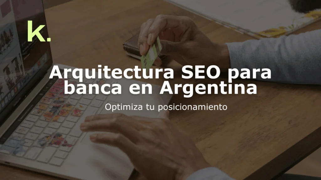 Arquitectura SEO para banca en Argentina