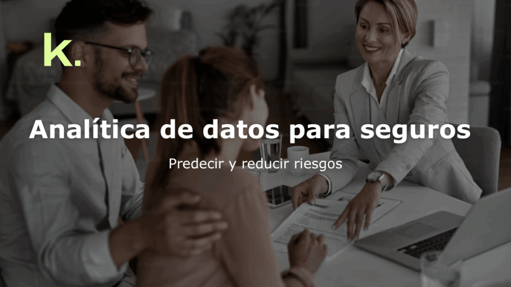 Analítica de datos para seguros: predecir y reducir riesgos