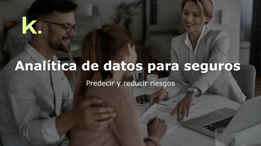 Analítica de datos para seguros: predecir y reducir riesgos